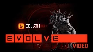 Evolve: Goliath Basic Tutorial