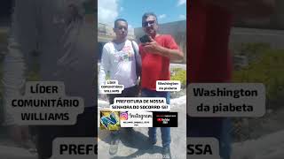 10/3/2026 líder comunitário Williams, do conjunto Agda Fontes  radialista Washington, da Piabeta