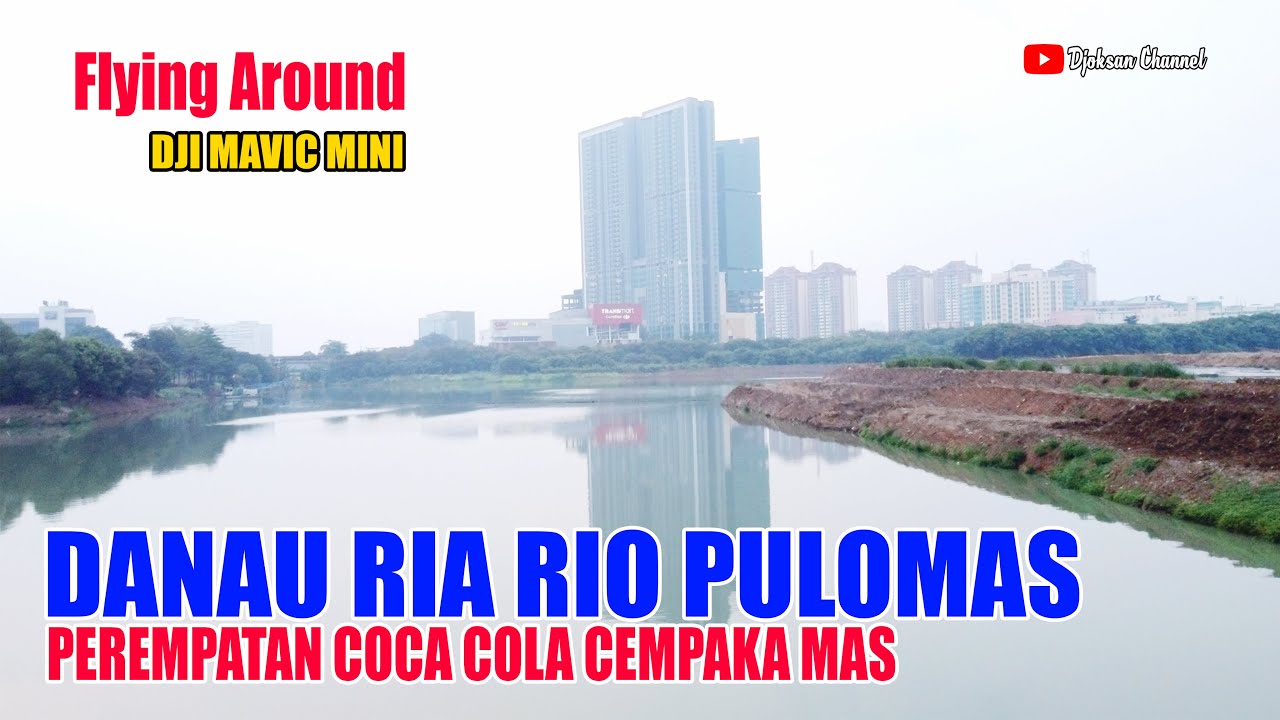 Seputar Danau RIA RIO Pulomas - Flying Around | Dji Mavic Mini & Yagi ...