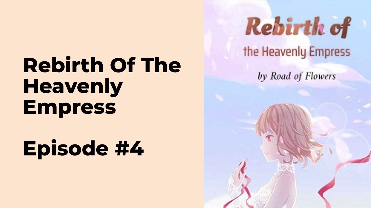 Rebirth of the Heavenly Empress Episode 4 chapter 31 - 40 - YouTube