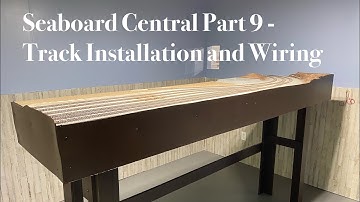 Seaboard Central Part 9 - Track Installation and Wiring