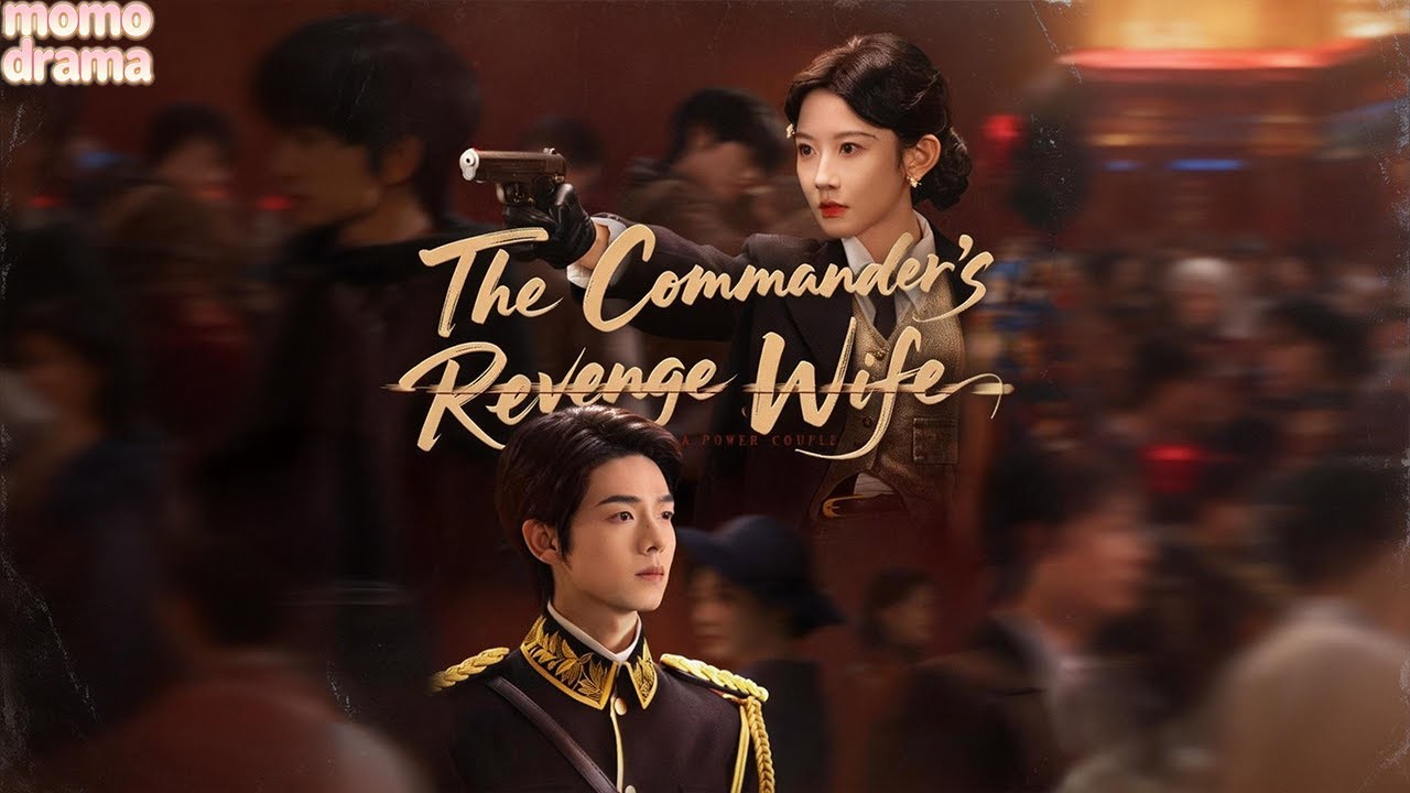 【The Commander's Revenge Wife】He Became a Legendary Commander—Then Married His Ex as a Nobody