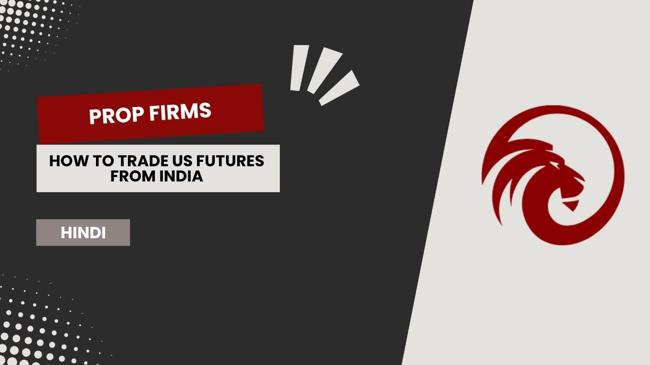 How to trade US futures from India in Hindi I Prop Firms