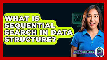 What Is Sequential Search In Data Structure? - Next LVL Programming