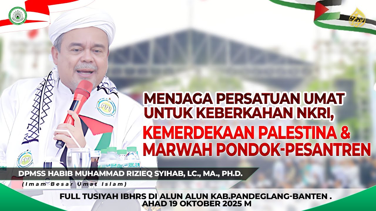 FULL TAUSIYAH HABIB RIZIEQ SYIHAB DI ALUN ALUN PANDEGLANG