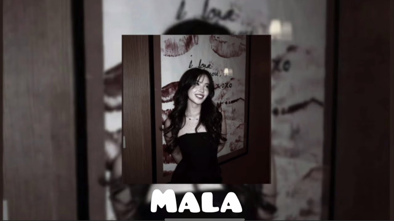 "Mala - (Sped Up) - Version ✨️🔥
