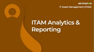 [017] ITAM Analytics and Reporting | ServiceNow ITAM (CIS-SAM &amp; CIS-HAM Exam Prep)