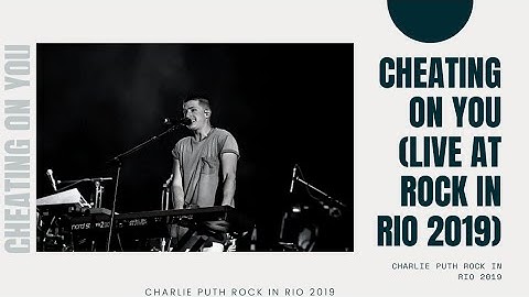 Charlie Puth - Cheating On You (Rock In Rio 2019)