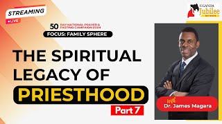 The Spiritual Legacy of Priesthood - Dr. James Magara