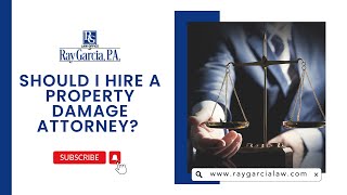 Should I Hire A Property Damage Attorney?
