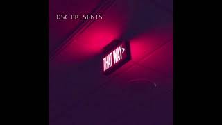 DSC Presents - That Way