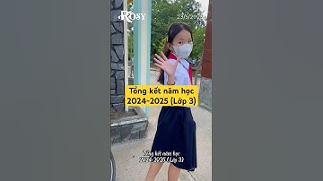tổng kết năm học 2024-2025 (lớp 3) - tạm biệt trường lớp, thầy cô và các bạn #tongket #lop3 #nghihe