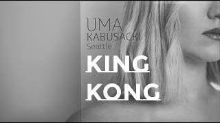 Uma Kabusacki : Seattle : King Kong (Charly Garcia)