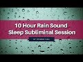 Heal Your Past & Let Go of Your Pain - (10 Hour) Rain Sound - Sleep Subliminal - By Thomas Hall