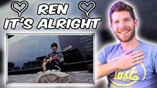 Ren - It's Alright Reaction