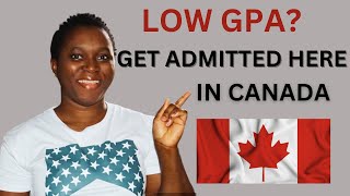 Canadian Universities accepting International students with low GPA