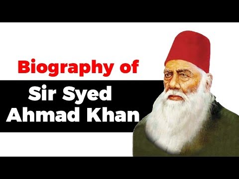 Biography of Sir Syed Ahmad Khan, 19th century philosopher and prominent Muslim reformer