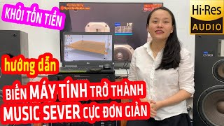 KHỎI TỐN TIỀN MUA! Biến MÁY TÍNH Thành MUSIC SEVER cực đơn giản AI CŨNG LÀM ĐƯỢC | Ngọc Hảo Audio screenshot 2