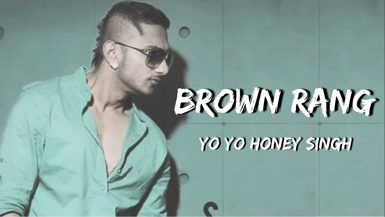Brown Rang - 320kbps Audio Quality | Yo Yo Honey Singh