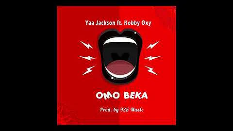 Yaa Jackson Omo Beka ft Kobby Oxy