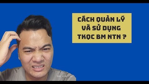 Cách Quản Lý Và Sử Dụng TKQC Doanh Nghiệp Bm | Quảng Cáo Facebook ads Thực Chiến