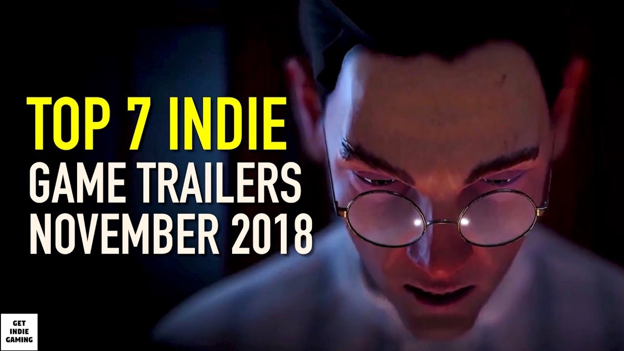 Top 7 Best Indie Game Trailers for November 2018 - YouTube