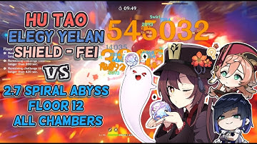 Shieldfei & Elegy Yelan x Hu Tao VAPORIZE vs. 2.7 Abyss Floor 12 All Chambers