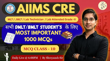 AIIMS CRE-4  Lab Technician LIVE MCQ Class | BMLT & DMLT  | class #10 By Shreyansh Sir #aiimscre4