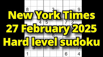Sudoku solution – New York Times 27 February 2025 Hard level