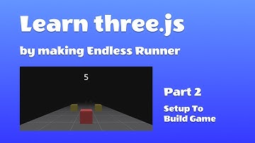 Endless Runner P2 - three js - Setup To Build Game