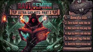 Ultra Sad Songs Jukebox 2026 | Ravi Gemini | Heartbroken Hindi Songs | Sad Songs Jukebox