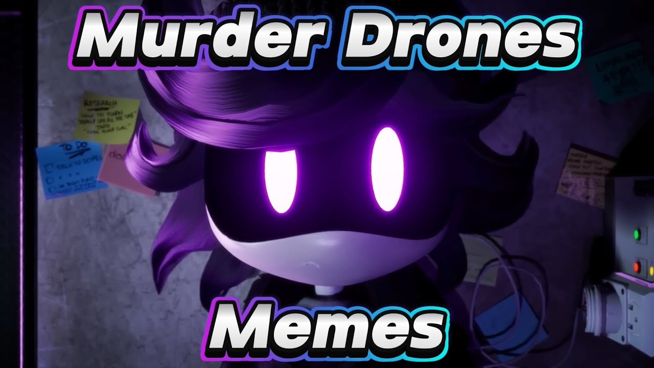 Murder Drones - Memes - YouTube