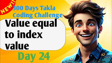 Value equal to index value At End! || Day 24 of 300 Days Takla Coding Challenge