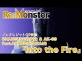 【ノンクレジットOP】CHANSUNG(2PM) &amp; AK-69 feat. CHANGMIN(2AM) 「Into the Fire」【Re:Monster】