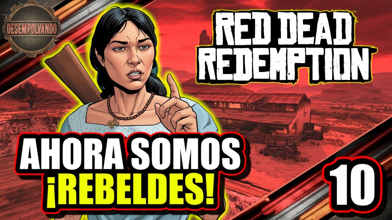 NOS UNIMOS A LOS REBELDES CON REYES Y LUISA | Red Dead Redemption ...
