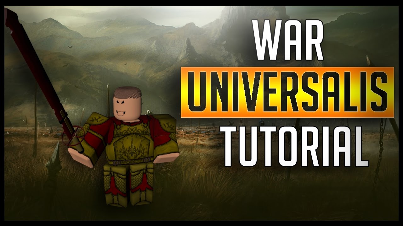 War Universalis Tutorial Total War In Roblox Roblox War Universalis Tutorial Youtube - civil war games roblox