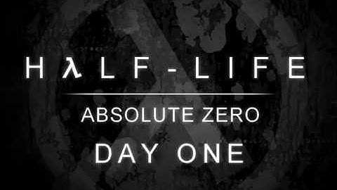 Half Life: Absolute Zero - Day One Teaser
