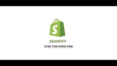 Shopify Sync for Zoho CRM
