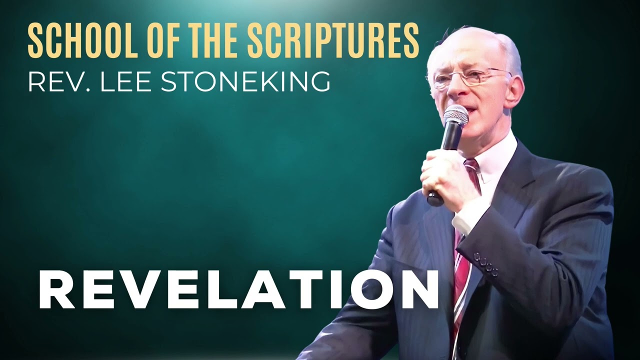 10 | Revelation | Rev. Lee Stoneking | School of the Scriptures  | Apostolic