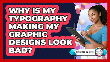 Why Is My Typography Making My Graphic Designs Look Bad? - Design Tool Unlocked