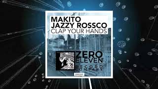 Makito ft Jazzy Rossco -  Clap Your Hands (Original Mix) Resimi