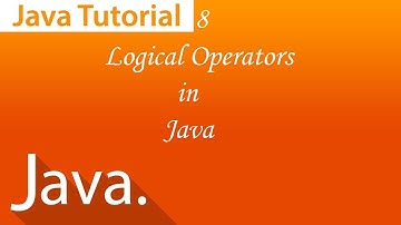 Java Tutorial#8: Logical Operators in Java