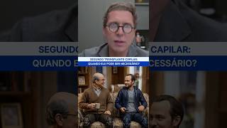 SEGUNDO TRANSPLANTE CAPILAR: QUANDO ELE PODE SER NECESSÁRIO?