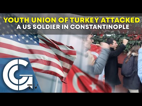 Youth Union of Turkey attacked a US soldier in Constantinople