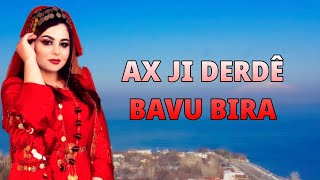 Ax jı derde bavu bıra - kürtçe dertli duygulu aşk şarkısı Resimi