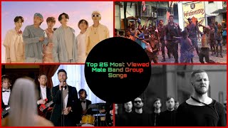 Top 25 Most Viewed Male Band Group Songs