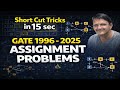 Assignment Problem | GATE 1996 to 2025 | Fully Short Cut Tricks