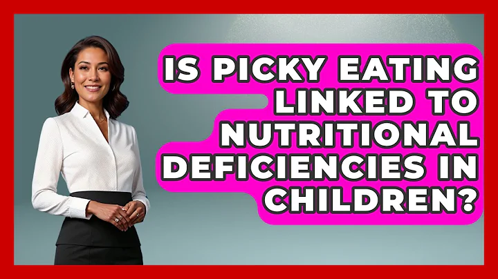 Is Picky Eating Linked to Nutritional Deficiencies in Children? | Child Nutrition Essentials News
