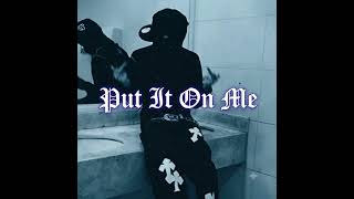 Put It On Me - (Prod By KJTheProducer) [EXTENDED VERSION]