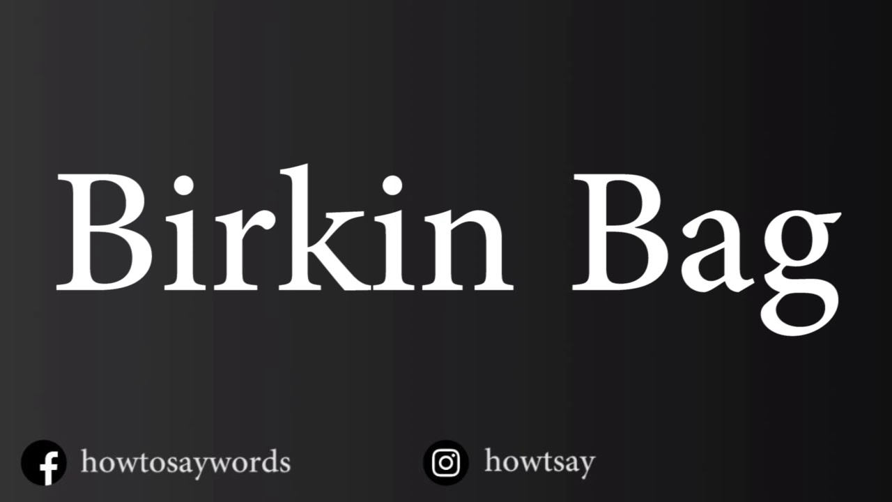 birkin pronunciation